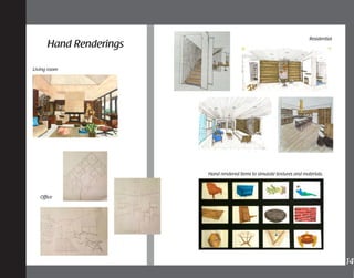 Living room
Hand rendered items to simulate textures and materials.
Hand Renderings
14	
Office
Residential
 