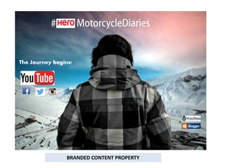 # MotorcycleDiaries
The Journey begins!
BRANDED CONTENT PROPERTY
 