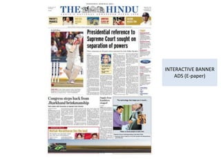 INTERACTIVE BANNER
ADS (E-paper)
 
