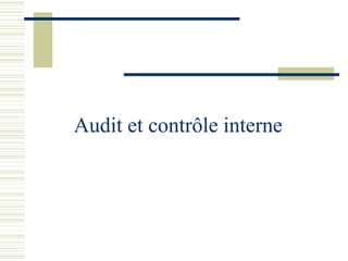 Audit et contrôle interne
 