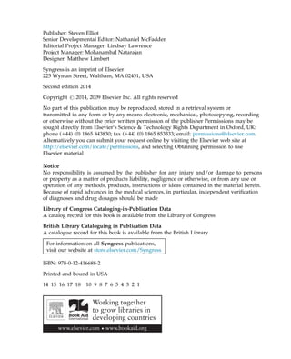 Publisher: Steven Elliot
Senior Developmental Editor: Nathaniel McFadden
Editorial Project Manager: Lindsay Lawrence
Project Manager: Mohanambal Natarajan
Designer: Matthew Limbert
Syngress is an imprint of Elsevier
225 Wyman Street, Waltham, MA 02451, USA
Second edition 2014
Copyright r 2014, 2009 Elsevier Inc. All rights reserved
No part of this publication may be reproduced, stored in a retrieval system or
transmitted in any form or by any means electronic, mechanical, photocopying, recording
or otherwise without the prior written permission of the publisher Permissions may be
sought directly from Elsevier’s Science & Technology Rights Department in Oxford, UK:
phone (144) (0) 1865 843830; fax (144) (0) 1865 853333; email: permissions@elsevier.com.
Alternatively you can submit your request online by visiting the Elsevier web site at
http://elsevier.com/locate/permissions, and selecting Obtaining permission to use
Elsevier material
Notice
No responsibility is assumed by the publisher for any injury and/or damage to persons
or property as a matter of products liability, negligence or otherwise, or from any use or
operation of any methods, products, instructions or ideas contained in the material herein.
Because of rapid advances in the medical sciences, in particular, independent verification
of diagnoses and drug dosages should be made
Library of Congress Cataloging-in-Publication Data
A catalog record for this book is available from the Library of Congress
British Library Cataloguing in Publication Data
A catalogue record for this book is available from the British Library
For information on all Syngress publications,
visit our website at store.elsevier.com/Syngress
ISBN: 978-0-12-416688-2
Printed and bound in USA
14 15 16 17 18 10 9 8 7 6 5 4 3 2 1
 