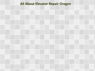All About Elevator Repair Oregon 
 