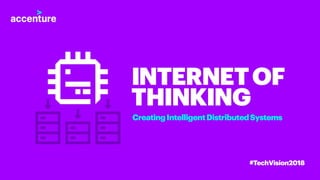 Internet of Thinking: IT Infrastructure - Tech Vision 2018