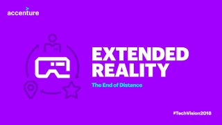 Extended Reality: Immersive Experiences - Tech Vision 2018