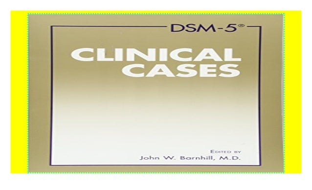 Read Download Dsm 5 Clinical Cases PDF – PDF Download dsm 5 clinical cases pdf download