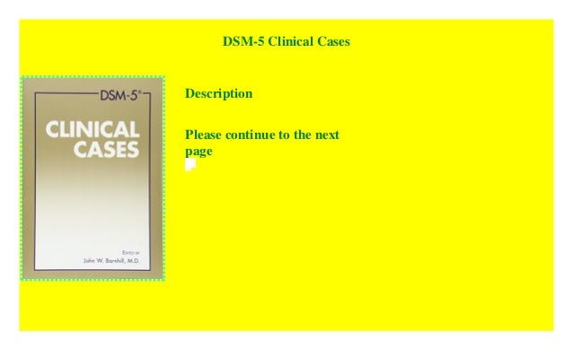 Download PDF: DSM-5 Clinical Cases by John W. Barnhill Free Book PDF dsm 5 clinical cases pdf download
