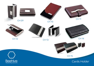 Cards Holder
CH 09
CH 10
CH 11
CH 12 CH 13
CH 14
CH 15
 