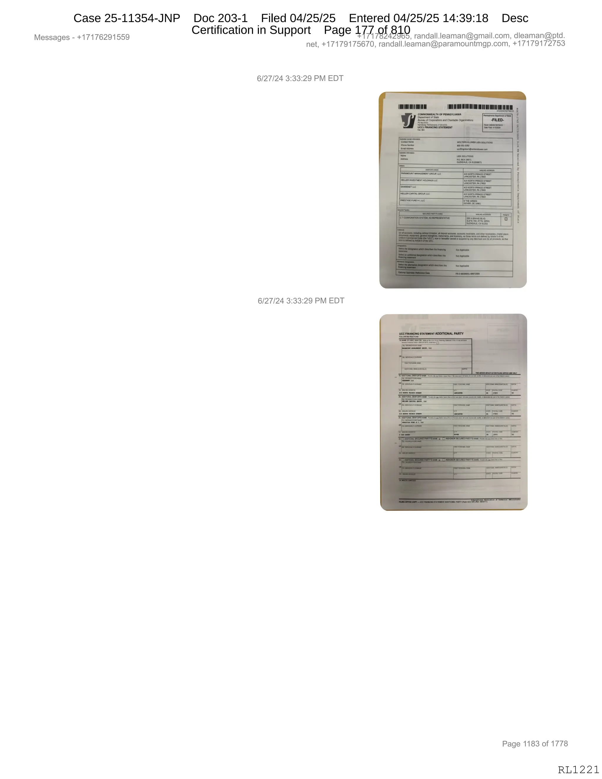 Messages - +17176291559 +17178242965, randall.leaman@gmail.com, dleaman@ptd.
net, +17179175670, randall.leaman@paramountmgp.Com, +17179172753
6/27/24 3:33:29 PM EDT
6/27/24 3:33:29 PM EDT
11111110101111111111111111.1111,
-MED.
512P7,7,17,'"
33111:11.7.J11..
CM... Mit. .11•111ZENWIF
o
77= -
3.=
"i51351237.--- •""'""-
3ge 1183 of 1778
RL1221
I)J+)J0,*.**.J-,N#,2T4
I)J+)J0,*.**.J-,N#,2T4
#$%%&'$%,W,H(+(+IJ-(KK- H(+(+/J0J-IKX,8&:>&EEBE$&6&:Y'6&"EBAD6X,>E$&6&:Y=9>B
:$9X,H(+(+-(+KI+OX,8&:>&EEBE$&6&:Y=&8&6D5:96'=BAD6X,H(+(+-(+J+K*
N&'$,((/*,DM,(++/
RL1221
Case 25-11354-JNP Doc 203-1 Filed 04/25/25 Entered 04/25/25 14:39:18 Desc
Certification in Support Page 177 of 810
 
