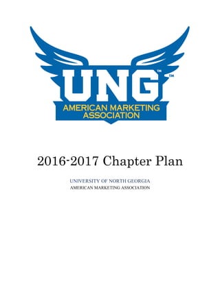 2016-2017 Chapter Plan
UNIVERSITY OF NORTH GEORGIA
AMERICAN MARKETING ASSOCIATION	
 