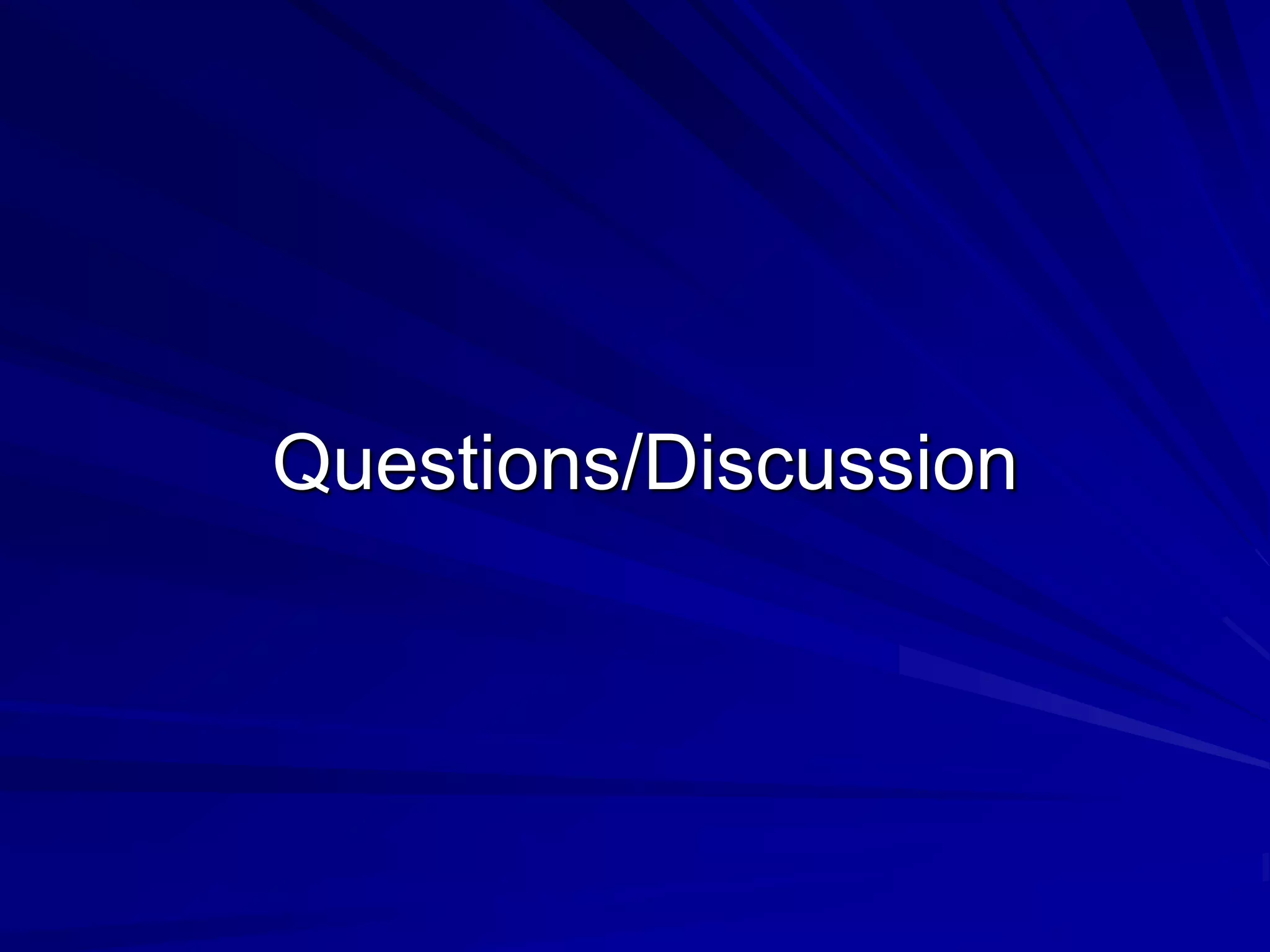 Questions/Discussion
 