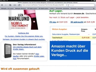 Amazon macht über
Kunden Druck auf die
Verlage...
 