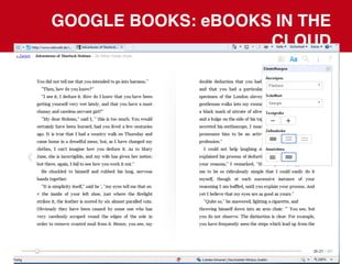 GOOGLE BOOKS: eBOOKS IN THE
                    CLOUD




6/3/11    Fusszeile       26
 