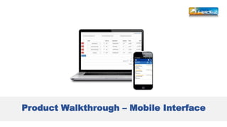 Product Walkthrough – Mobile Interface
 