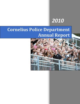    
 
 
Cornelius Police Department  
Annual Report 
2010 
 
