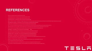 REFERENCES
• About Tesla. (n.d.). Retrieved June 03, 2016, from https://www.teslamotors.com/about
• AcceleratingSustainable Transport. (n.d.). Retrieved June 03, 2016, from https://www.teslamotors.com/model3
• AcceleratingSustainable Transport. (n.d.). Retrieved May 01, 2016, from https://www.teslamotors.com/model3
• Advertising Industry Careers. (n.d.). Retrieved May 27, 2016, from http://www.aef.com/industry/careers/9000
• Bedigian, L. (2014, March 7). Tesla Motors, Inc. (NASDAQ:TSLA) - The 3 Biggest Challenges Facing Tesla's Future Growth. Retrieved May 01, 2016, from http://www.benzinga.com/trading-ideas/short-ideas/14/03/4374622/the-3-biggest-challenges-facing-teslas-future-growth
• Brand Strategist Salary- United States (n.d.). Retrieved May 23, 2016, from http://www.payscale.com/research/US/Job=Brand_Strategist/Salary
• Creativepool. (2015, July 29). Retrieved May 27, 2016, from http://creativepool.com/articles/jobdescriptions/copywriter-job-description
• D'Arcy, P. J. (2013, January 20). Tesla Model S: The Disruptive Marketingof an ElectricCar. Retrieved May 01, 2016, from https://scienceofrevenue.com/2013/01/20/tesla-model-s-the-disruptive-marketing-of-an-electric-car/
• DeBord, M. (2015, October 31). Tesla has 2 major problems, and they have nothing to do with its cars. Retrieved May 01, 2016, from http://www.businessinsider.com/teslas-problems-are-not-its-cars-2015-10
• Fleming, C. (2016, April 1). Tesla faces stiff challenges with Model 3. Retrieved May 01, 2016, from http://www.latimes.com/business/autos/la-fi-tesla-model3-20160402-story.html
• Graphic Designer. (n.d.). Retrieved May 27, 2016, from http://www.truity.com/career-profile/graphic- designer
• Goliya, K. (2016, May 4). Tesla Plans to Sell 500,000 Cars in 2018. Retrieved June 14, 2016, from http://time.com/money/4318604/tesla-2018-sales-goals/
• Hybrid and ElectricCars 2016-2017: The Best and the Rest. (n.d.). Retrieved May 01, 2016, from http://www.caranddriver.com/best-hybrid-electric-cars
• Market Research Analyst. (n.d.). Retrieved May 27, 2016, from https://www.marketresearchcareers.com/jdmarketresearchanalyst.aspx
• Media buyer/planner. (n.d.). Retrieved May 27, 2016, from https://gradireland.com/careers-advice/job-descriptions/media-buyerplanner
• Sparks, D. (2015, May 13). SWOT Analysis of Tesla Stock -- The Motley Fool. Retrieved May 01, 2016, from http://www.fool.com/investing/general/2015/05/13/swot-analysis-of-tesla-stock.aspx
• Supercharger. (n.d.). Retrieved June 03, 2016, from https://www.teslamotors.com/supercharger
• SWOT Analysis - Tesla - SWOT Analysis Strengths -The Model S is the best. (n.d.). Retrieved May 01, 2016, from https://www.coursehero.com/file/11889383/SWOT-Analysis-Tesla/
• Tesla. (n.d.). Retrieved May 02, 2016, from http://www.caranddriver.com/tesla
• Tesla Motors | SWOT Analysis | USP & Competitors (n.d.). Retrieved May 01, 2016, from http://www.mbaskool.com/brandguide/automobiles/4475-tesla-motors.html
• Zart, N. (2014, August 22). The BrilliantTesla Advertising Strategy, or Lack Thereof. Retrieved May 01, 2016, from http://www.teslarati.com/brilliant-tesla-advertising-strategy-lack-thereof/
 