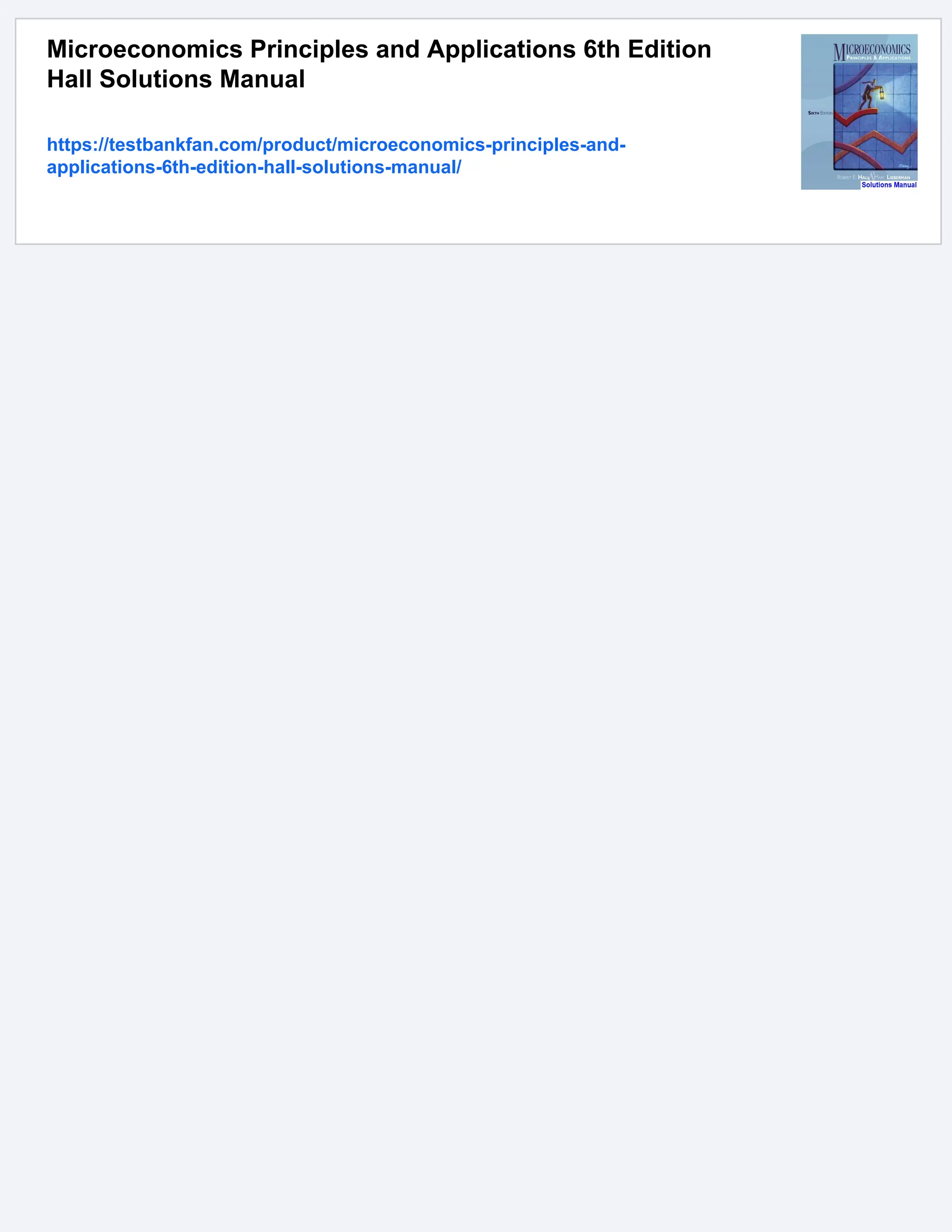 Microeconomics Principles and Applications 6th Edition
Hall Solutions Manual
https://testbankfan.com/product/microeconomics-principles-and-
applications-6th-edition-hall-solutions-manual/
 