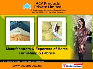 Manufacturers & Exporters of Home Furnishing & Fabrics 