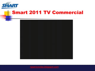 Smart 2011 TV Commercial




      rgwenceslao.blogspot.com
 