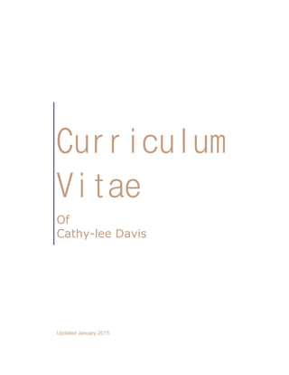 Curriculum
Vitae
Of
Cathy-lee Davis
Updated January 2015
 