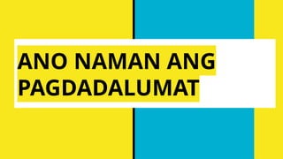 827508514-DALUMAT-LEKSYON-1Tr-Mel.pptx ...