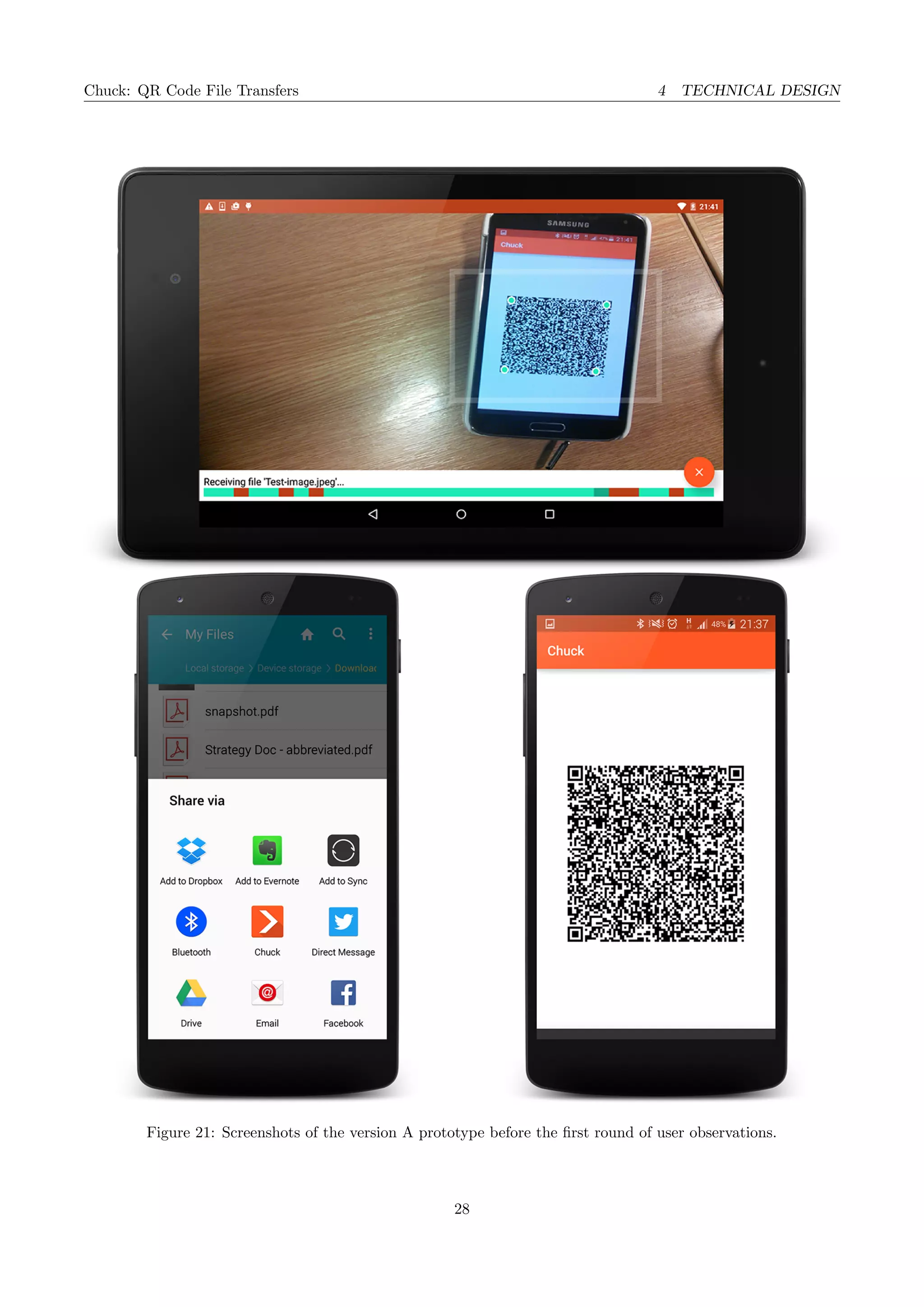 Chuck: QR Code File Transfers 4 TECHNICAL DESIGN
Figure 21: Screenshots of the version A prototype before the ﬁrst round of user observations.
28
 