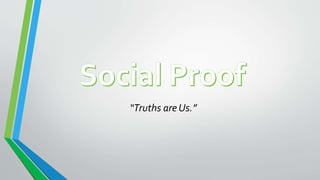 “Truths are Us.”
 