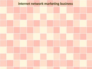 internet network marketing business
 