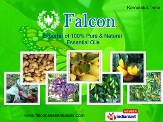 Karnataka, India  Exporter of 100% Pure & Natural  Essential Oils 