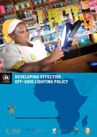 Developing Effective
Off-Grid Lighting Policy
Guidance note for governments in Africa
 