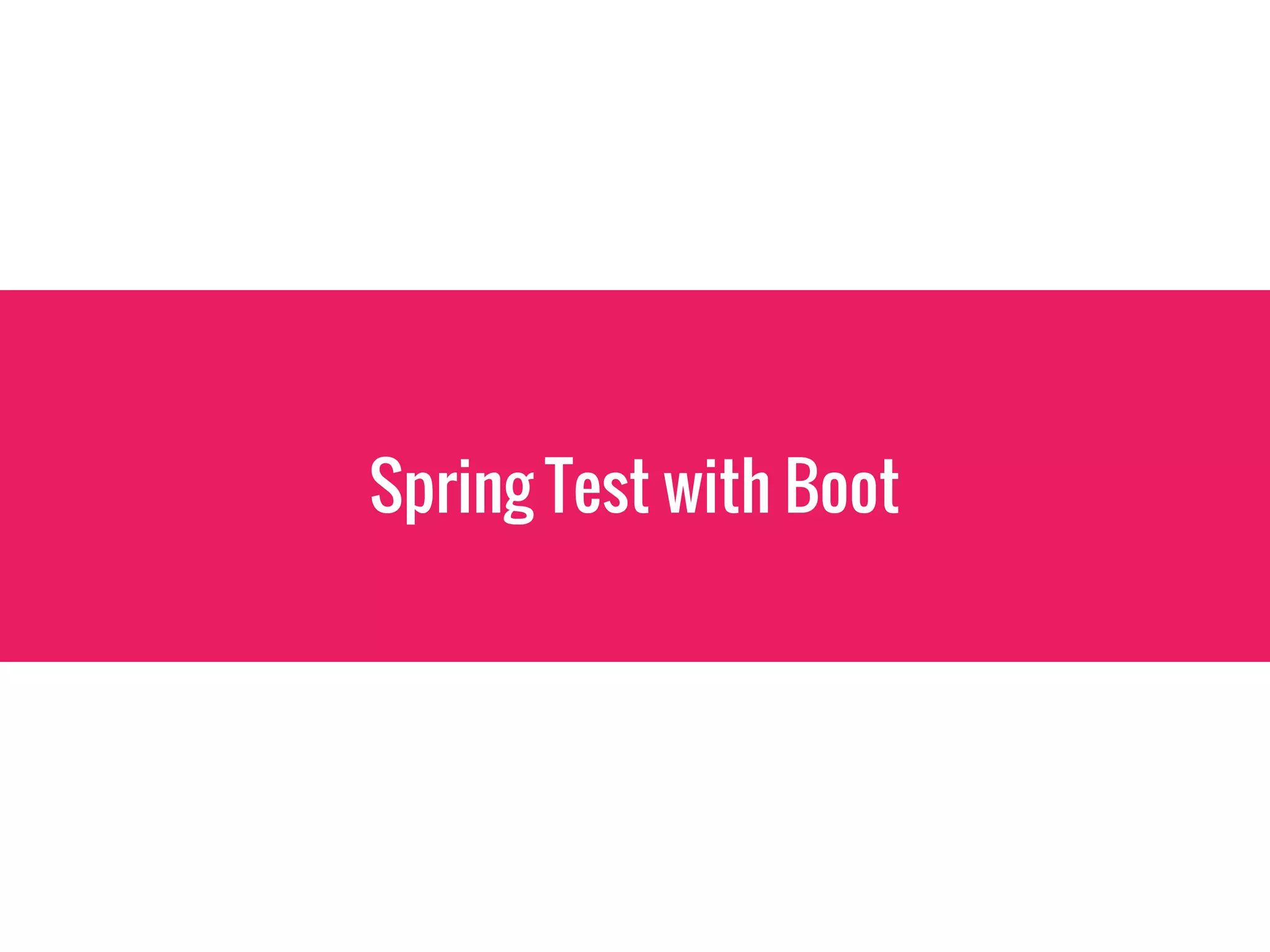 Spring Test with Boot
 