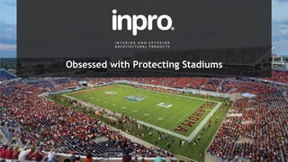 Obsessed with Protecting Stadiums
 