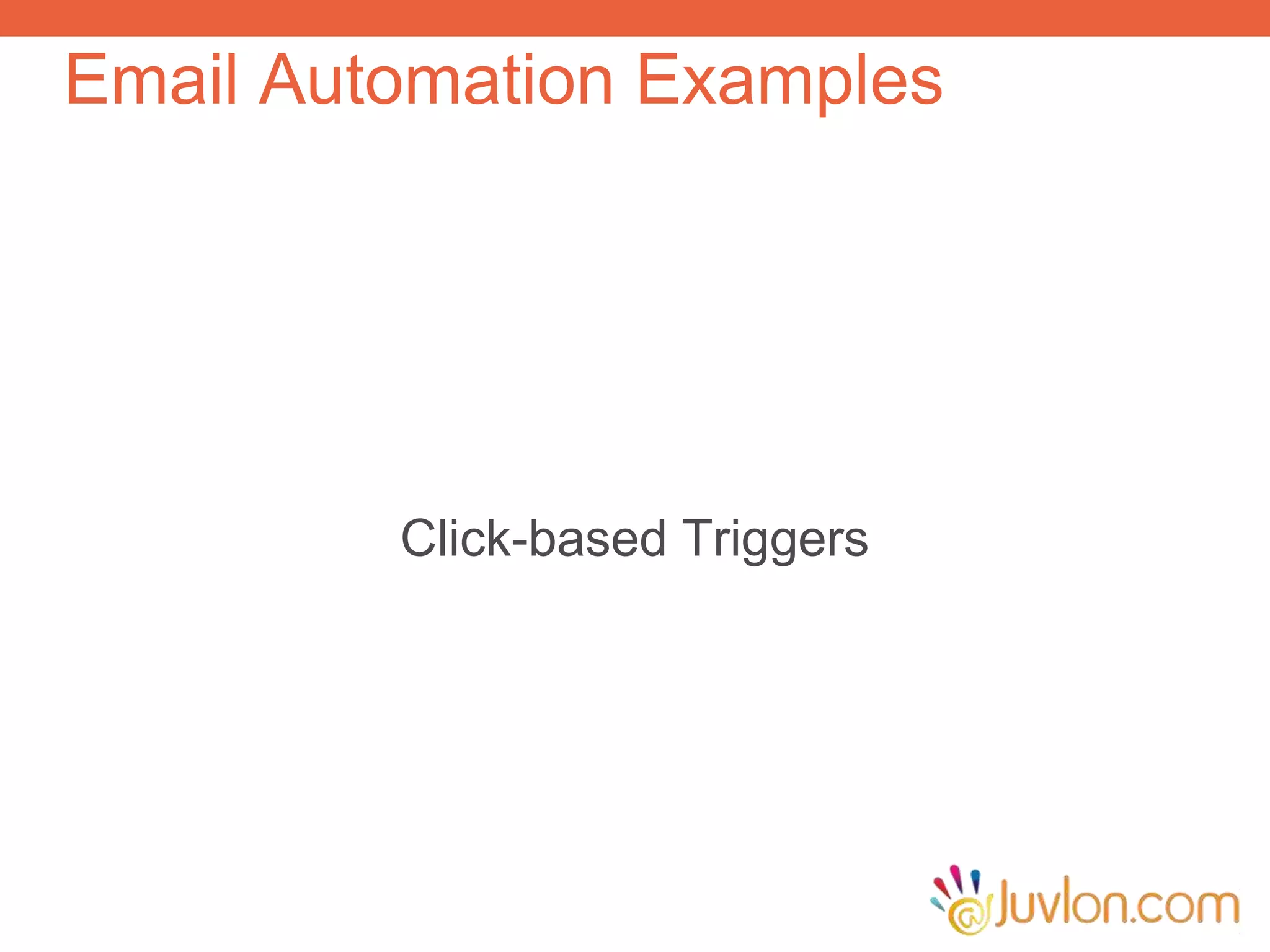 Email Automation Examples
Click-based Triggers
 