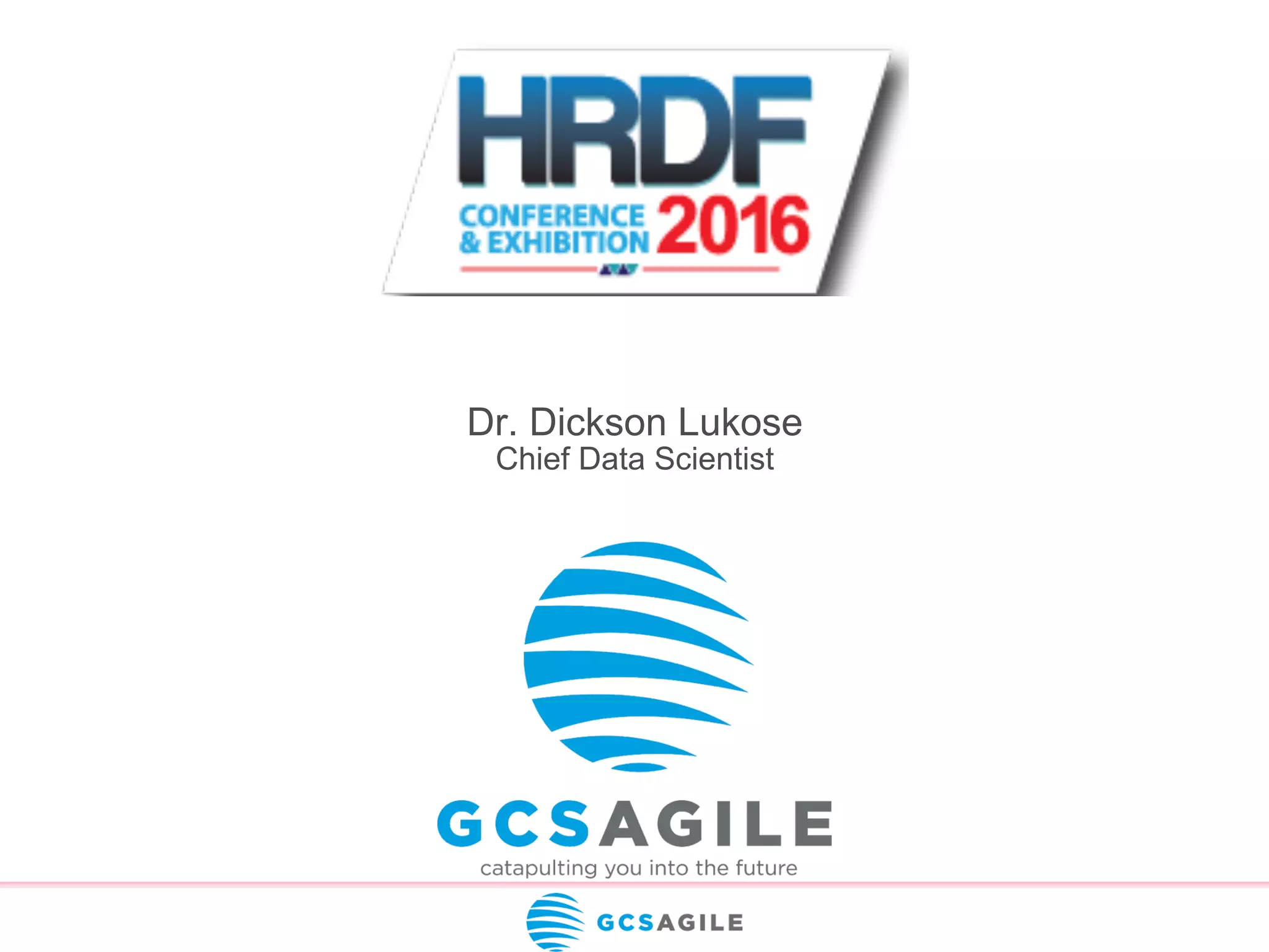 Dr. Dickson Lukose
Chief Data Scientist
 