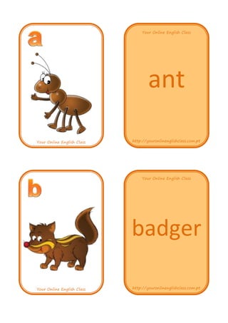 ant
badger
Your Online English Class
http://youronlinenglishclass.com.ptYour Online English Class
Your Online English Class
http://youronlinenglishclass.com.ptYour Online English Class
 