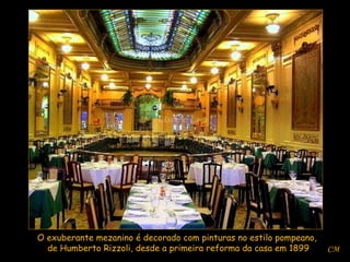 CM O exuberante mezanino é decorado com pinturas no estilo pompeano,  de Humberto Rizzoli, desde a primeira reforma da casa em 1899 