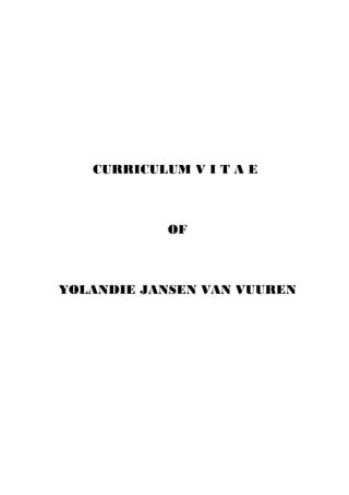 CURRICULUM V I T A E
OF
YOLANDIE JANSEN VAN VUUREN
 