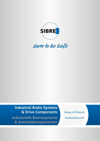 Industrial Brake Systems
& Drive Components Range of Products
ProduktübersichtIndustrielle Bremssysteme
& Antriebskomponenten
 