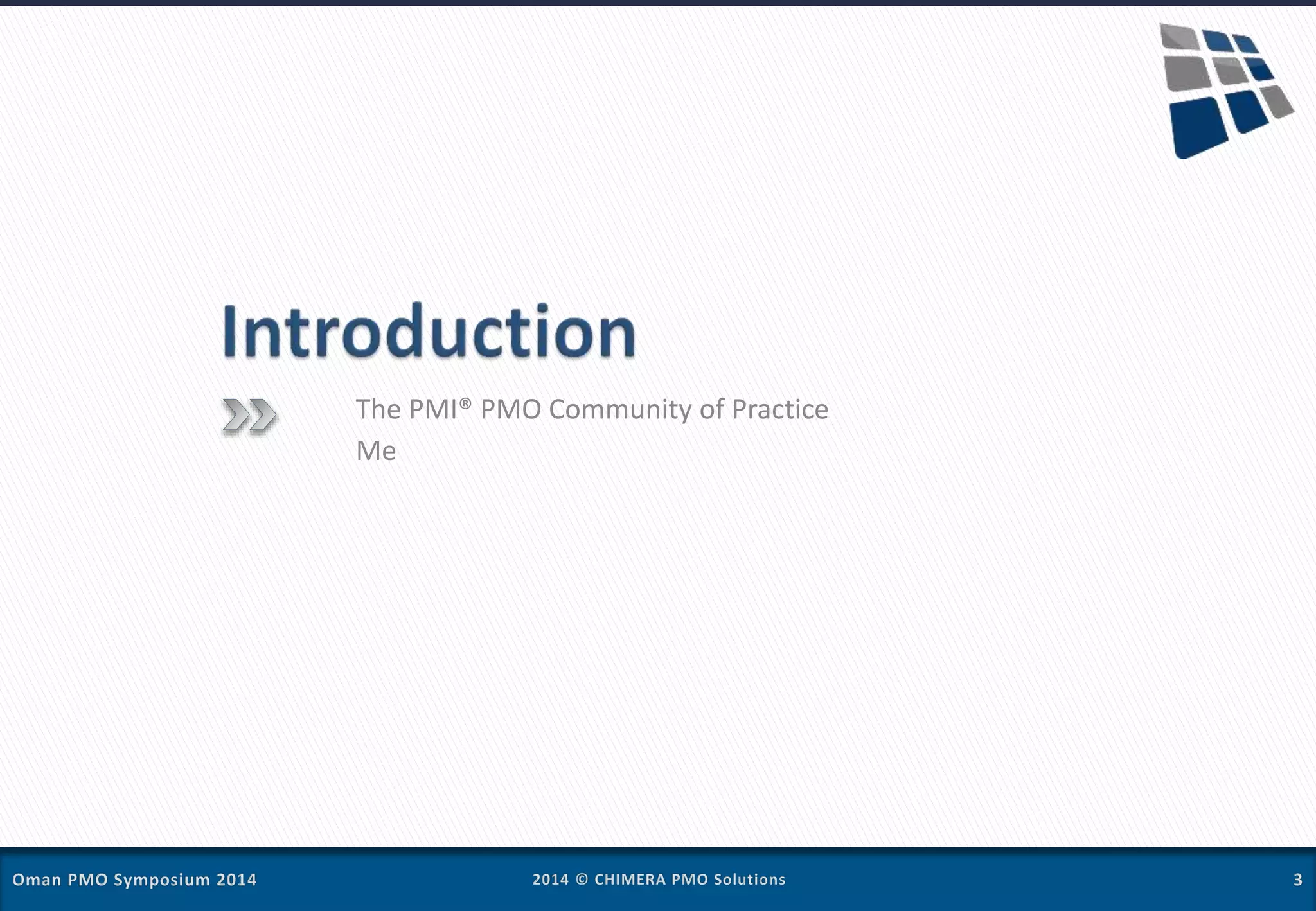 The PMI® PMO Community of Practice
Me
 