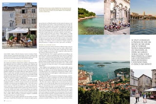 60 J U L H O 2 0 1 0
SE SPLIT CONSEGUE
A PROEZA DE SER UM
MUSEU AO AR LIVRE
SEM SE TORNAR
NUNCA MAÇADORA
OU EXCESSIVA, JÁ
HVAR, AO LARGO,
SURGE, COM A SUA
BAÍA PERFEITA, COMO
UM CONTRAPONTO
MAIS MUNDANO
E VOLTADO PARA
O DOLCE FAR NIENTE
meses de Julho e Agosto, o fluxo de visitantes é enorme. O turismo é absolu-
tamente necessário à manutenção deste parque e faz todo o sentido que algo
tão precioso seja partilhado com a Humanidade; apenas se pede, e espera, que
não se perca de vista a preocupação de o fazer de forma sustentada.
Split, ocidente versus oriente
Nos canteiros que enfeitam o longo passeio marítimo, conhecido por Riva,
foram plantadas várias ervas aromáticas, com destaque para a alfazema, que
deixa o ar adocicado. Aberto para o concorrido porto, onde desde há muito
se embarca para ir veranear em Vis, Hvar ou Bra, e sobranceiro à praça catita
da Republike, que lembra a de São Marcos em Veneza, o Riva, mais do que
um lugar de passagem, é um ponto para se estar. Com várias esplanadas
perfiladas, abrigadas sob uma pesada artilharia de toldos enfunados ao vento,
frente ao casario nobre carcomido, este passeio não se livrou da polémica
recente, tendo sido, inclusive, alvo de boicote, pois muitos dos filhos de Split
não gostaram nada do que foi feito para o modernizar.Terão a sua quota-parte
de razão, mas, que não me ouçam, eu gostei do que vi.
Mas esta é a Split que se agiganta para lá das frondosas muralhas, e que não
pára de crescer, ainda que se diga – não obstante o cada vez mais pesado
contingente hoteleiro e o número crescente de autocarros, que devem ficar
confinados à zona do porto para não atrapalhar as vistas – estar a evitar cometer
os mesmos erros e despautérios que Dubrovnik. O seu maior encanto, por
muitas voltas que se dê, está intramuros, no palácio de Diocleciano,
o imperador de origem humilde nascido em Salona, hoje território croata, que
teve um dos reinados mais longos e que foi preponderante para assegurar
a sobrevivência do domínio romano por mais uma época. Suprema ironia: ele
que foi o último imperador pagão, ao ponto de não ter hesitado em mandar
matar a mulher e filha convertidas ao cristianismo, assegurou a estabilidade
necessária à transição para o Império Bizantino.
A entrada faz-se por uma galeria subterrânea, que nos remete, em menor
escala, para o Grande Bazar de Istambul, mas, à excepção de algumas galerias
que permanecem ao abrigo das paredes com dois metros de espessura, e que
são determinantes para termos a noção aproximada do que teria sido este
fabuloso palácio rectangular, nada se compara ao privilégio de errar pelas ruas
e vielas que permanecem no seu perímetro e que, desde muito cedo, ainda
antes de Cristo descer à terra, começaram a ser habitadas pelos refugiados de
Salona. Essa particularidade deu-lhe uma atmosfera única, pois, além de casas
particulares, há agora lojas, bares e até hotéis a espreitar em cada esquina.
No pátio interior de Peristil, entre colunas e esfinges egípcias e o antigo
mausoléu de Diocleciano convertido em igreja, a sensação de estarmos num
museu a céu aberto é total, ainda mais se a isto juntarmos a mistura babilónica
de línguas que se escuta entre os que, embevecidos, se sentam, ao lusco-fusco,
nos degraus ocupados pelo Café Luxor. Por uma feliz coincidência, o burburinho
não chega a ser estridente, como se, tacitamente, ninguém quisesse ser
desmancha-prazeres. E se alguma voz se eleva, é para cantar e nos deliciar.
Hvar, a cidade-ilha
Para além de um ferry para viaturas, que demora o dobro do tempo, existe um
serviço regular de catamarã que liga, em uma hora, Split à cidade de Hvar.
Por pouco mais de três euros por cada trajecto é possível fazer uma viagem
cómoda e sossegada, até certo ponto, assim consiga fazer orelhas moucas aos
que entram em clima de festa em mar alto.
Depois de Dubrovnik, Hvar é a grande coqueluche da costa dálmata e um
íman para atrair, a cada nova temporada estival, mais e mais jet set a bordo de
iates e veleiros. Colonizada pelos gregos da ilha de Paros (que significa farol,
sendo Hvar o sinónimo em croata), esta cidade dá-se ares de “PequenaVeneza”,
o que não é de estranhar: integrou, durante boa parte da sua existência, o
ducado veneziano (os italianos chamavam-lhe Lesina, ou seja “floresta”) e ainda
hoje marca uma fronteira invisível, mas perceptível, entre o modus vivendi
mais “germânico” do Norte da Croácia e o seu tempero assumidamente
mediterrânico.
Logo à chegada, torna-se igualmente claro que a vida da cidade – que no
pico do Verão passa de 3000 habitantes para uma média diária de 30.000
visitantes! – se organiza em torno da baía, disputada por hotéis, cafés, bares
e até clubes de praia, com as excepções por conta da praça contígua, a Pjaca,
e da fortaleza altaneira, sem dúvida alguma o melhor ponto para se ter uma
visão de águia sobre Hvar.
Ao largo, várias ilhas, que mais parecem carapaças de tartaruga, compõem,
juntamente com o casario e os pináculos, um cenário tão acima de suspeita
que a lenda da sua formação, associada a um susto que Zeus terá pregado
a Neptuno, ao surpreendê-lo em pleno acto amoroso, só torna mais delicioso.
Mas Hvar não é apenas a cidade que faz as vezes de porto de entrada,
é também o nome de toda uma ilha, esguia como uma lança apontada a terra
firme. São vários os pontos de interesse, mas uma das excursões mais comuns
passa por ir até Stari Grad, a leste, a escassos 16 quilómetros.
O caminho, bastante acidentado, permite vislumbrar não só a costa recortada,
com encostas sulcadas até ao mar, como espreitar algumas das baías e praias
de cartão-postal, ao largo das quais ficam ancorados muitos dos iates e veleiros
de luxo que navegam por estas águas de um azul estonteante. Mas, para quem
faz o trajecto entre finais de Junho e princípios de Julho, há um outro atractivo,
que passa por admirar as alfazemas em flor, dispostas por vários socalcos ganhos
a duras penas ao solo pedregoso. A Croácia, é bom dizê-lo, é uma das principais
produtoras mundiais de alfazema, sendo Hvar o epicentro dessa cultura,
Em Split (pág. ao lado, em cima, ao centro) é obrigatório ficar a ver a vida passar no Luxor
(em cima, à dir.) e nas suas muitas esplanadas (em baixo, à dir.).A ilha de Hvar (nesta pág.
e na pág. ao lado, em cima e em baixo, à esq.) recebe velejadores e jet set atraídos pelas
suas praias e ambiente festivo.
CROÁCIA
 