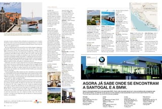 66 J U L H O 2 0 1 0
CROÁCIA
A decoração é exótica q.b., com
toques contemporâneos,
e a ementa muito caprichada, com
um menu de três pratos a €40.
Lucin Kantun – Old Sigurate
O ambiente é clean, mas a comida
está longe de ser simples, pois,
ainda que servida em pequenas
doses de degustação, é executada
com capricho.Acessível.
ONDE SAIR
ZAGREB
Eli’s Caffè – Ilica, 63, eliscaffe.com
Dos mais animados e trendies
da cidade, com degustação
de lotes especiais nas primeiras
sextas-feiras de cada mês.
COMO IR
A TAP (www.flytap.com) voa
para Zagreb, via Bolonha, por
tarifas desde €179,26.Vários
operadores dispõem de programas
que incluem voos e sete noites de
alojamento com pequeno-almoço
por apenas €477 em Julho.
Os destinos mencionados nesta
reportagem estão ligados entre
si por autocarros, ferries
ou catamarãs.
ONDE FICAR
Informe-se junto do Turismo
da Croácia da possibilidade
de arrendar apartamentos nas
várias cidades sugeridas pois, regra
geral, o preço por noite varia entre
os €50 e €100. Em matéria de
hotéis, na capital croata elegemos
o refinado Regent Esplanade
(www.regenthotels.com/zagreb,
desde €159) e o recente Westin
Zagreb (www.westin.com/zagreb,
desde €135); em Split, com ares
de resort, Le Méridien Grand Hotel
Lav (wwwlemeridien.com/split,
desde €115); na Cidade de Hvar,
o hotel de design Riva
(www.suncanihvar.hr, desde
€167); em Dubrovnik, o renovado
Hotel Bellevue (www.hotel-
bellevue.hr, desde €250) ou,
com uma vista excelente, o Hotel
Excelsior (www.hotel-excelsior.hr,
desde €250).
ONDE COMER
ZAGREB
Marcellino – Jurjevska, 71,
www.marcellino.hr
É o grande acontecimento
gourmet da cidade, a cargo
do chef Mario Cerhak, mas
um jantar para dois não sai por
menos de €150. No mesmo
prédio abriu o Hugo, onde
se pode degustar as suas criações
a preços mais simpáticos.
Zinfandel’s – Regent Esplanade,
Mihanovi eva, 1
Se não puder ficar alojado
na grande dama zagrebina dos
hotéis, não se poupe ao prazer
de almoçar aqui (menu de dois
pratos desde €25) para degustar
as criações do chef maltês Jeffrey
J.Vella. No bistro do hotel, mais
em conta, fazem o melhor štrukli,
pastel recheado de queijo.
SPLIT
Šperun – Šperun, 3
Intimista, tem no prof. Zdravko
Banovi um anfitrião de primeira,
habituado a receber figuras
ilustres como o actor, e agora
“trota-mundo”, Michael Palin.
Buffet de especialidades dálmatas
e mediterrânicas, bom peixe fresco
e preços muito razoáveis.
HVAR
Restoran Luviji – Iza Katedrala,
Cidade Hvar
Pequeno restaurante de comida
caseira, gerido por uma família
local, onde as mesas são poucas
para apreciar especialidades
dálmatas e pratos como
o esparguete de lagosta.
STON
Villa Korcula – Solana Ston,
Pelješki, 1, www.solanaston.hr
Do mesmo proprietário das
salinas, é um restaurante de
excelência para degustar ostras.
DUBROVNIK
Proto – Široka, 1,
www.esculap-teo.hr
Dos mesmos proprietários
do elegante Nautika, é ideal para
comer peixe e marisco da melhor
qualidade. Serviço a condizer.
Gil’s – No prestigiado guia Gault
Millau, edição de 2010, ficou
entre os três melhores
restaurantes da Croácia.
pelos dois andares, que alternam
os melhores DJs.
SPLIT
Luxor – Kraj sv Ivana
O nome tem que ver com
a temática deste café, que foi
buscar inspiração à esfinge
no pátio de Peristil.
Art Lounge Bar – Šubi eva, 3
É, dos espaços recentes, o mais
impressionante.
Hedonist – Put Firule
O espaço, com almofadas
coloridas e cadeiras em forma de
ponto de interrogação, é pequeno
para acolher a beautiful people.
HVAR
Bar Adriana – Hotel Adriana,
Cidade de Hvar
Fica no último andar, com uma
vista incrível para a baía, e atrai
uma clientela de clubbers.
Carpe Diem Beach & Cocktail
Bar – Riva, Cidade de Hvar
É, há anos, um lugar para ver e
ser visto, mas, no Verão, montam
também um verdadeiro clube
de praia, em Marinkovac (baía
de Stipanska) sempre em clima
de festa, com spa e restaurante.
Chuara – Frontão marítimo, Jelsa
É o lounge do momento, aberto,
com pompa e circunstância, por
um londrino de origem croata.
DUBROBNIK
Gil’s Pop Lounge – Sv
Dominika, www.gilsdubrovnik.com
Não é só “o” restaurante da
cidade, é também o cocktail-bar
mais chique e disputado.
East-West – Banje Beach, Frana
Supila, www.ew-dubrovnik.hr
Clube de praia de dia e à noite
transforma-se em disco.
Latino Club Fuego – Brsalje, 11
Não se deixe levar pelo nome.
É uma discoteca, junto ao Pile,
muito concorrida, onde, regra
geral, se termina a noite.
MAIS INFORMAÇÕES
Em Portugal: Jervis Pereira, Rua da
Cova da Moura, 2, 5.º dto., 1350
Lisboa, tel. 213 808 514
Em Espanha: Oficina de Turismo
de Croacia, C/Claudio Coello, 22,
Madrid, tel. 0034 917 815 514,
www.oficinadeturismo.net
GUIA PRÁTICO
Agradecemos a colaboração da Oficina de Turismo de Croácia
na realização desta reportagem.
Sedmica – Kacˇic´eva, 7A
Lugar de culto, com uma clientela
essencialmente ligada às artes.
Velvet – Dežmanova, 9,
www.velvet.hr
Misto de loja conceptual, a cargo
da mais conhecida florista da
cidade, Saša Šekoranja, e café.
Lemon Bar & Club – Gajeva,
10, www.lemon.hr
Durante o dia, o café chique
possui um serviço de esplanada,
mas, à noite, a pista de dança
é procurada pelo house.
Aquarius – Aleja Matije Ljubeka,
www.aquarius.hr
É um dos spots incontornáveis
de Jarun, não só pelo seu lounge
virado para o lago, mas também
renovação, as marcas continuam visíveis, sobretudo em monumentos como o mosteiro
dominicano, onde se encontra uma das farmácias mais antigas da Europa, ou a catedral,
que, à excepção da sala do tesouro, foi totalmente refeita por dentro e nunca mais terá
de volta o seu esplendor barroco.
Que esta minha observação mais crua dos factos não conduza ninguém a julgamentos
precipitados. Dubrovnik recuperou por inteiro a sua “joie de vivre” e é uma cidade
alegre, casamenteira e festeira. Para comprová-lo basta calcorrear o Stradun, a ala de
300 metros que funciona como eixo de gravitação na cidade antiga, em redor da qual
se distribuem vários edifícios nobres medievais. Atrevo-me, porém, a dizer que, para
lá do prazer de percorrer as muralhas ao entardecer (o que nos permite uma melhor
noção desta sua geografia estratégica tão peculiar), o verdadeiro gozo está em metermo-
-nos pelas muitas ruazinhas perpendiculares que saem do Stradun e, através de escadarias
íngremes e floridas, desembocam em outras paralelas, onde, com maior desafogo,
podemos desfrutar de lojas, cafés, galerias e restaurantes pitorescos.
Dubrovnik, como toda a Croácia, ainda não tem os seus preços inflacionados para
lá do razoável, mas nota-se, de dia para dia, que começa a haver um upgrade, de que
lugares como o restaurante Gil’s é um bom exemplo, até para estar à altura de uma
Oprah Winfrey, que dizem ter andado à procura de casa no Stradun, ou do actor
Kevin Spacey, que arrendou uma vila privada do hotel Excelsior para comemorar
o seu 50.º aniversário.
Claro que hóspedes deste calibre raramente são vistos a deambular nas ruas da cidade
ou a tomar banhos de sol na praia municipal, Banje, junto ao portão de Plocˇe (existe
uma outra, Sveti Jakov, 20 minutos a pé do centro, não sendo raros os hotéis, como
o Bellevue, que possuem a sua praia privativa), que os locais passaram a boicotar desde
que boa parte foi “cedida” ao clube East-West.
Felizmente, não tenho esse problema: a minha preocupação resume-se a querer
desfrutar de Dubrovnik só a partir do momento em que esta se começa a esvaziar dos
seus visitantes de meia jornada. Da última vez que aqui estive, num final chuvoso
do Outono de 1997, retive a imagem de um coro a ensaiar na catedral esventrada
e do Stradun, ao final do dia, iluminado por uma luz pardacenta que as suas pedras
gastas reflectiam. É essa mesma luz que revejo agora, já a madrugada vai alta, num
Stradun deserto, não fossem os poucos que ainda o atravessam a caminho dos bares
e discotecas, como o Latino Club Fuego, que ficam no Pile, a outra porta de entrada,
ou saída. Sem pensar duas vezes, saco a máquina do bolso e faço a foto. Para me
continuar a recordar de uma Dubrovnik capaz de sobreviver às maiores provações.
Inclusive a das multidões. n
Se cidades como Dubrovnik (à esq.) surpreendem pela sua arquitectura medieval, portos como Jelsa
(à dir.), na ilha de Hvar, proporcionam umas férias ao estilo mediterrânico
Regent Esplanade,
Zagreb
Regent Esplanade,
Zagreb
Le Méridien,
Split
Riva Hotel, Hvar
Le Méridien,
Split
©Rotas&Destinos
DUBROVNIK
SPLIT
PLITVICE
STON
HVAR
STARI
GRAD
SUC´URAJVIS
ZAGREB
C r o á c i a
I t á l i a
B ó s n i a
HungriaEslovénia
ˇ
 