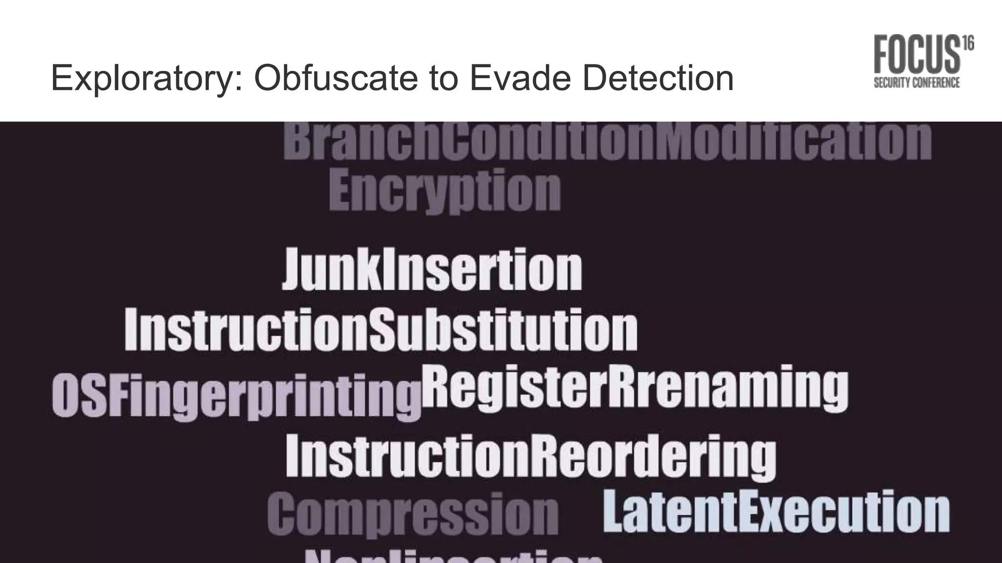30
Exploratory: Obfuscate to Evade Detection
 
