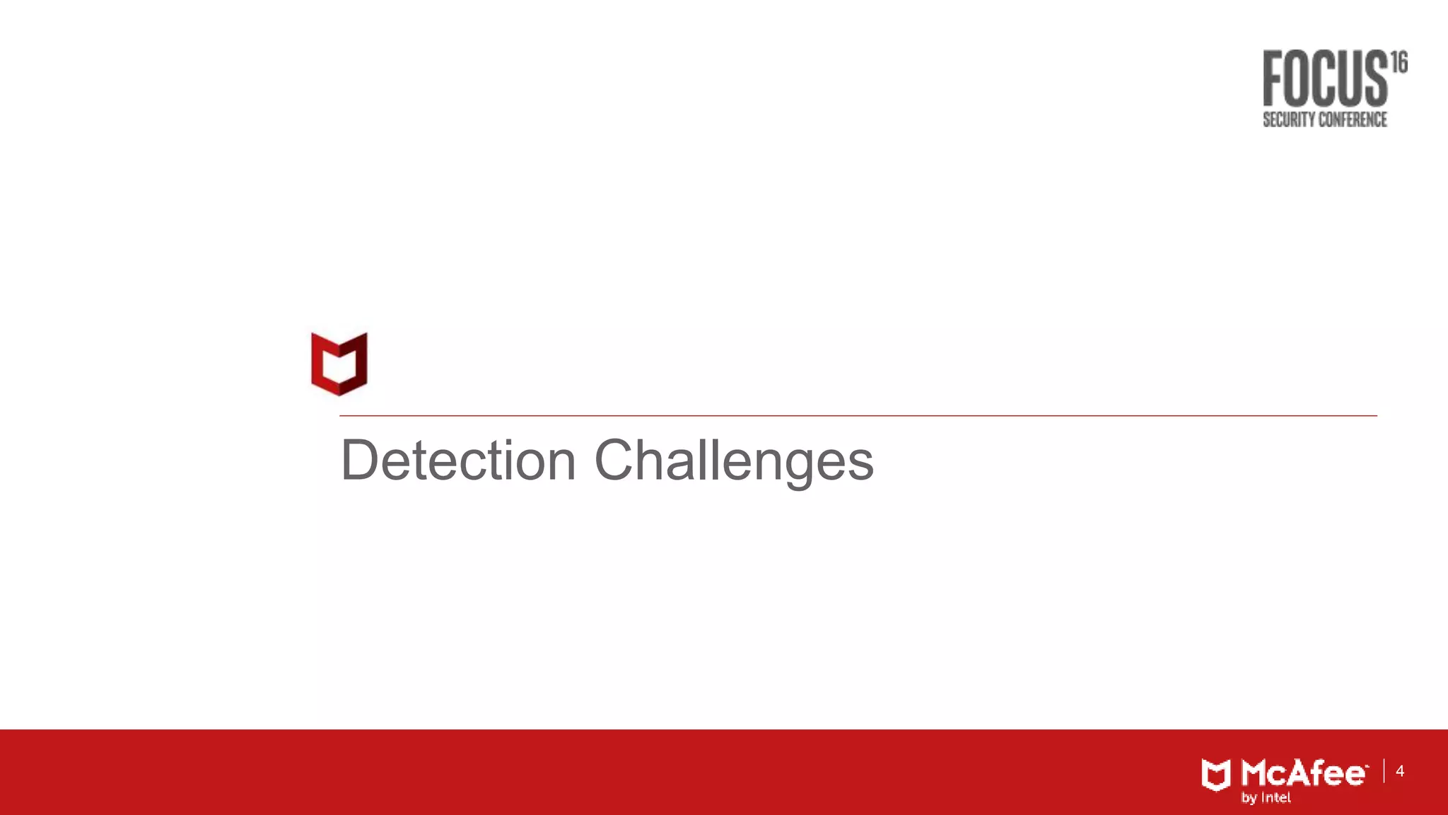 4
Detection Challenges
 