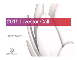 2015 Investor Call
February 16, 2016
 