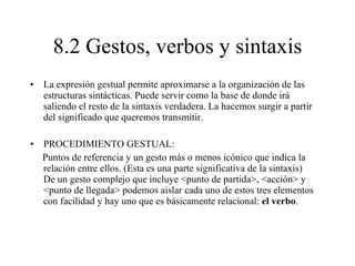 8.2 Gestos, verbos y sintaxis ,[object Object],[object Object],[object Object]