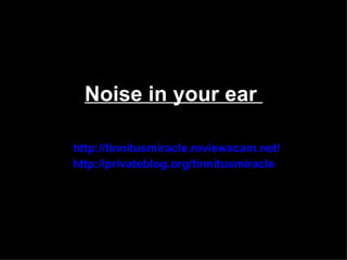 Noise in your ear

http://tinnitusmiracle.reviewscam.net/
http://privateblog.org/tinnitusmiracle
 