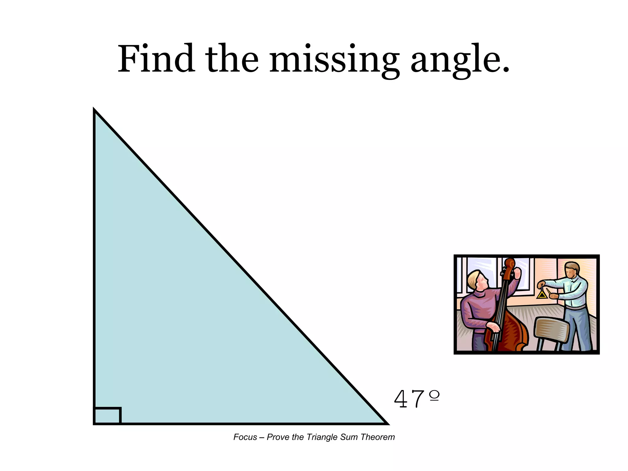 Find the missing angle. 47º 
