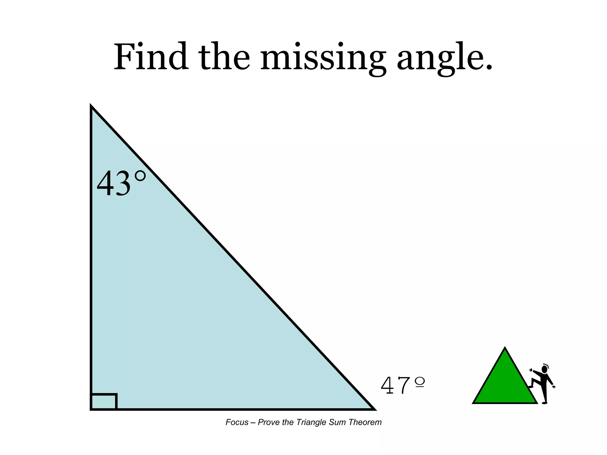 Find the missing angle. 47º 