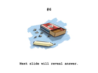 #6
Next slide will reveal answer.
 