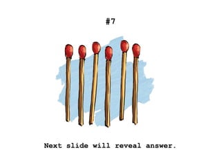 #7
Next slide will reveal answer.
 