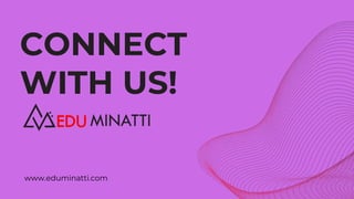 CONNECT
WITH US!
www.eduminatti.com
 